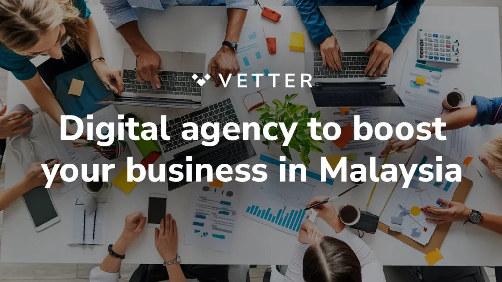 Digital Agency To Boost Your Business In Malaysia